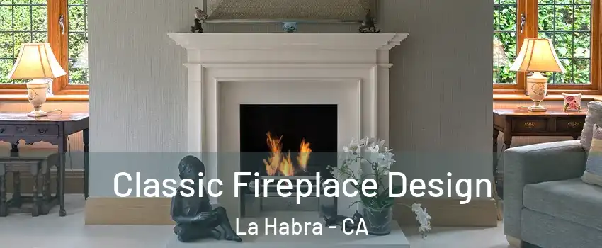  Classic Fireplace Design La Habra - CA