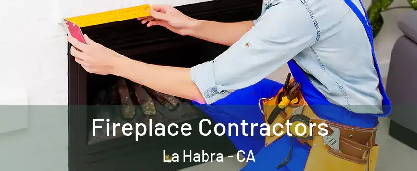  Fireplace Contractors La Habra - CA