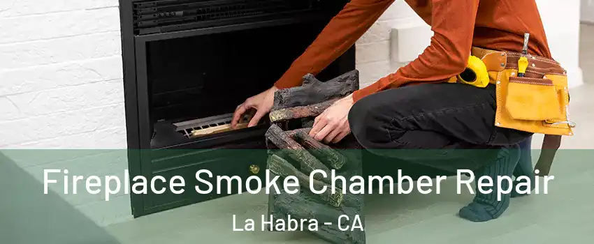  Fireplace Smoke Chamber Repair La Habra - CA