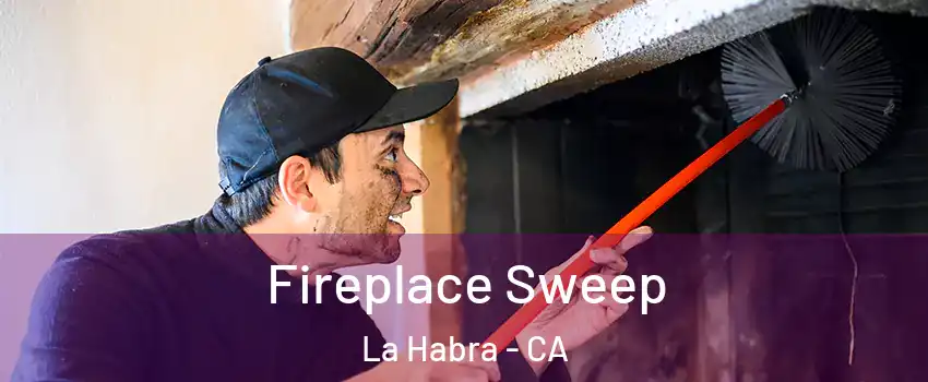  Fireplace Sweep La Habra - CA