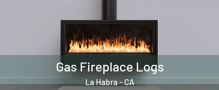  Gas Fireplace Logs La Habra - CA