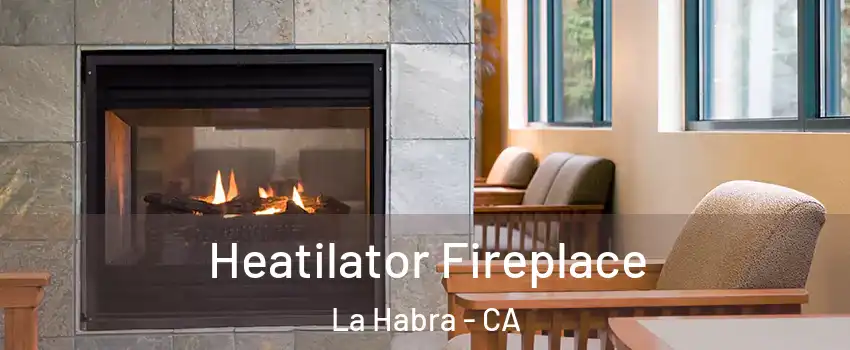  Heatilator Fireplace La Habra - CA