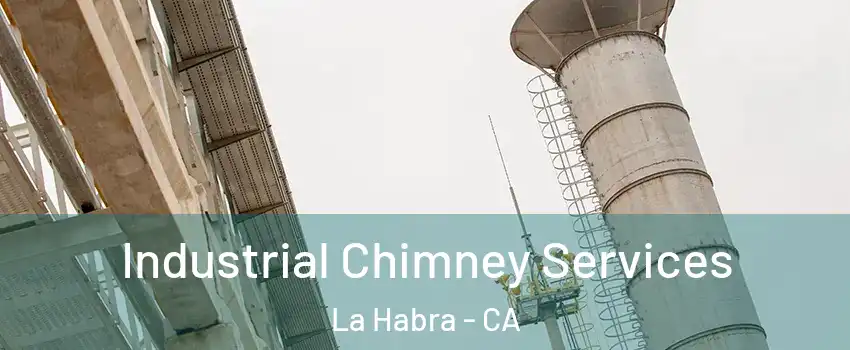  Industrial Chimney Services La Habra - CA