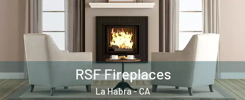  RSF Fireplaces La Habra - CA